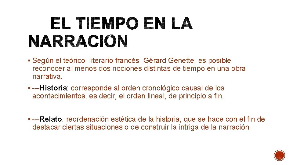 § Según el teórico literario francés Gérard Genette, es posible reconocer al menos dos