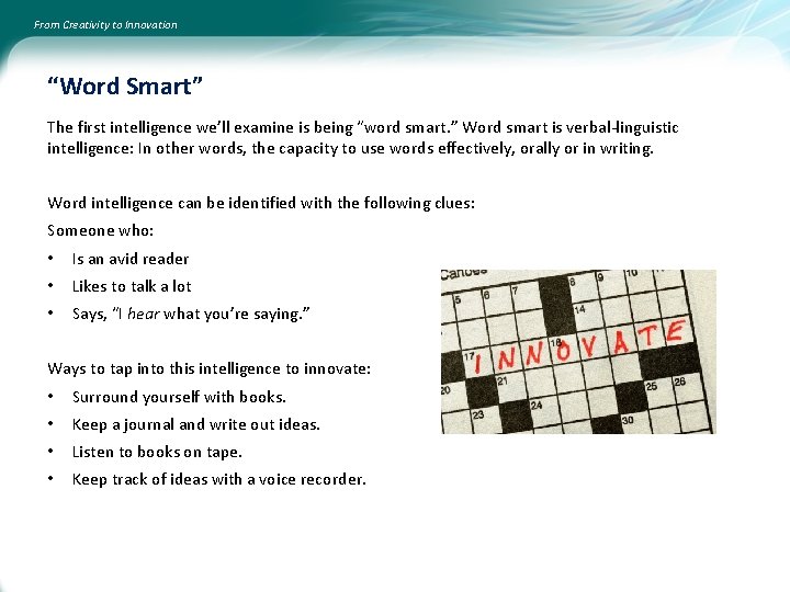 From Creativity to Innovation “Word Smart” The first intelligence we’ll examine is being “word