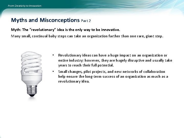 From Creativity to Innovation Myths and Misconceptions Part 2 Myth: The “revolutionary” idea is