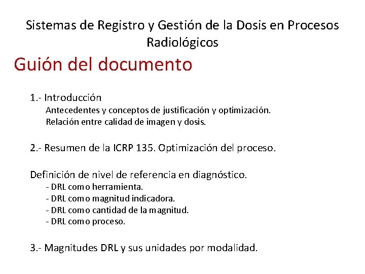 Sistemas de Registro y Gestión de la Dosis en Procesos Radiológicos Guión del documento