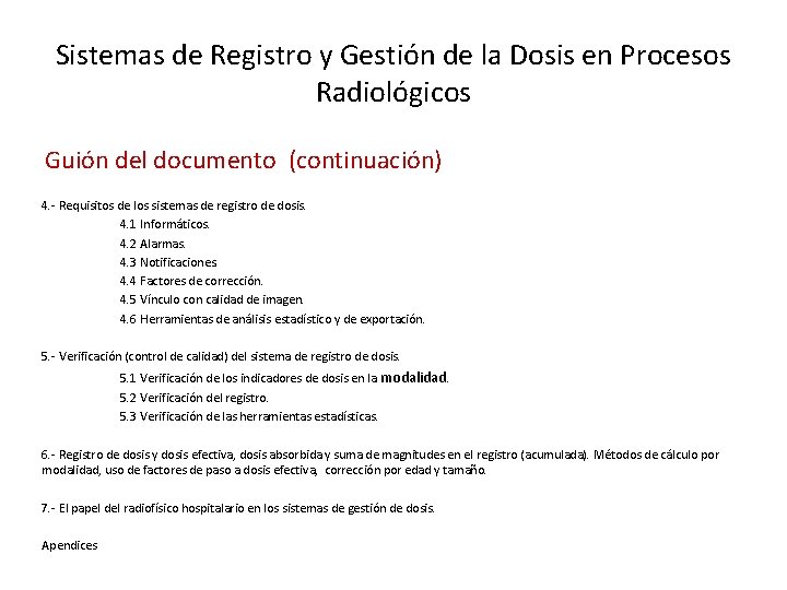 Sistemas de Registro y Gestión de la Dosis en Procesos Radiológicos Guión del documento