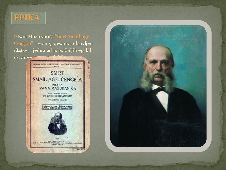 EPIKA ØIvan Mažuranić: ''Smrt Smail-age Čengića'' – ep u 5 pjevanja, objavljen 1846. g.