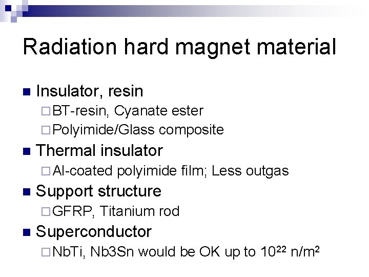 Radiation hard magnet material n Insulator, resin ¨ BT-resin, Cyanate ester ¨ Polyimide/Glass composite