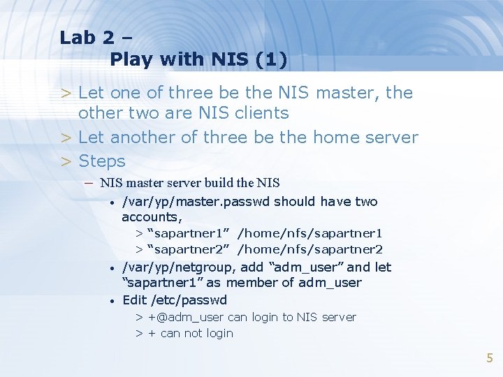 Lab 2 – Play with NIS (1) > Let one of three be the