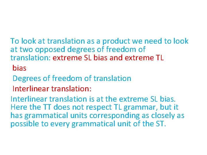 To look at translation as a product we need to look at two opposed