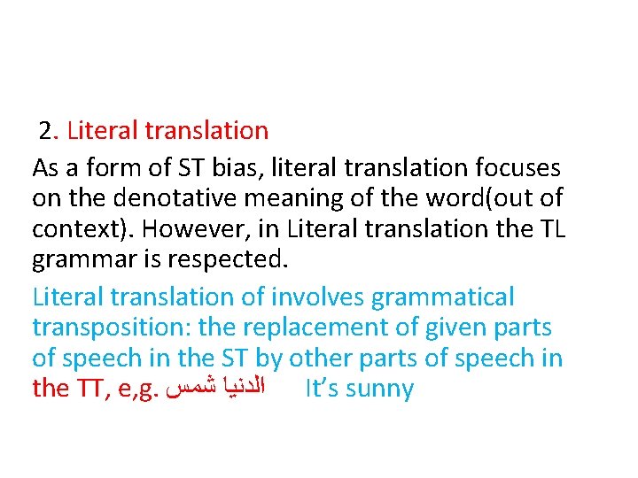 2. Literal translation As a form of ST bias, literal translation focuses on the