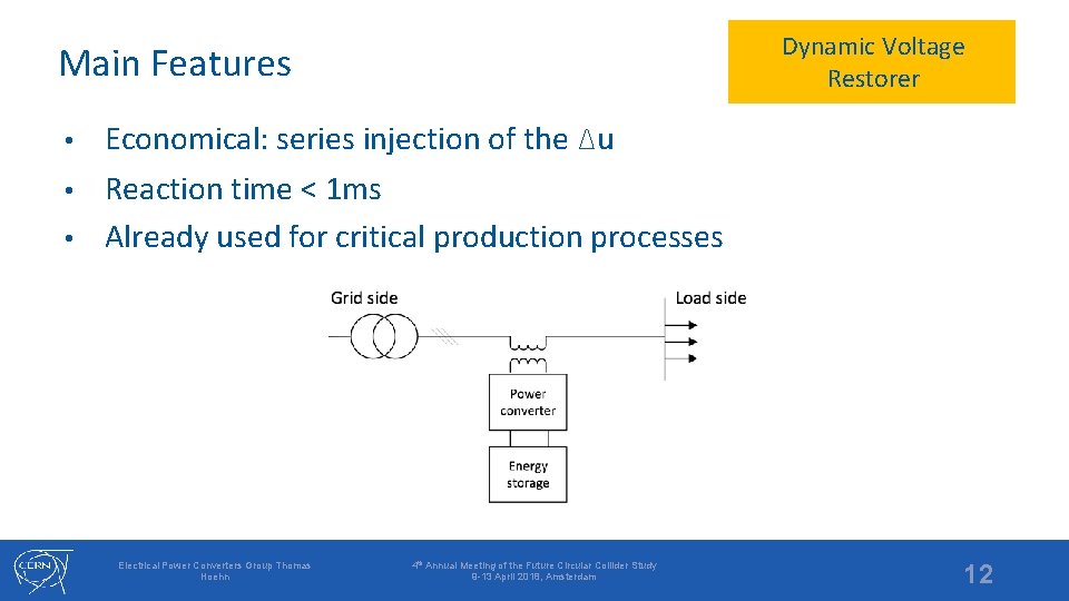 Dynamic Voltage Restorer Main Features Economical: series injection of the Δu • Reaction time