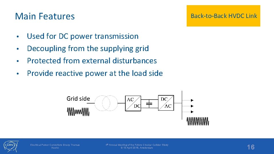 Main Features Back-to-Back HVDC Link Used for DC power transmission • Decoupling from the