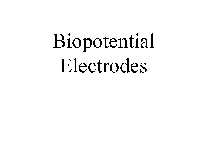 Biopotential Electrodes 