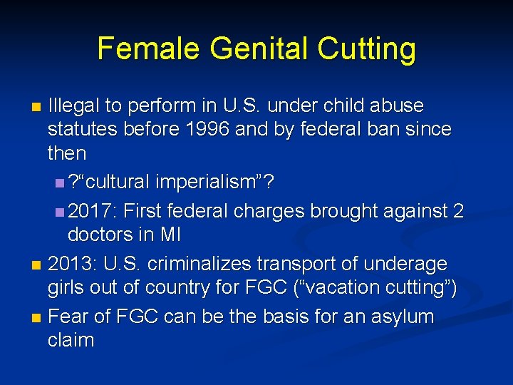 Female Genital Cutting Illegal to perform in U. S. under child abuse statutes before