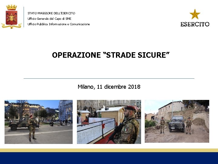 STATO MAGGIORE DELL’ESERCITO Ufficio Generale del Capo di SME Ufficio Pubblica Informazione e Comunicazione