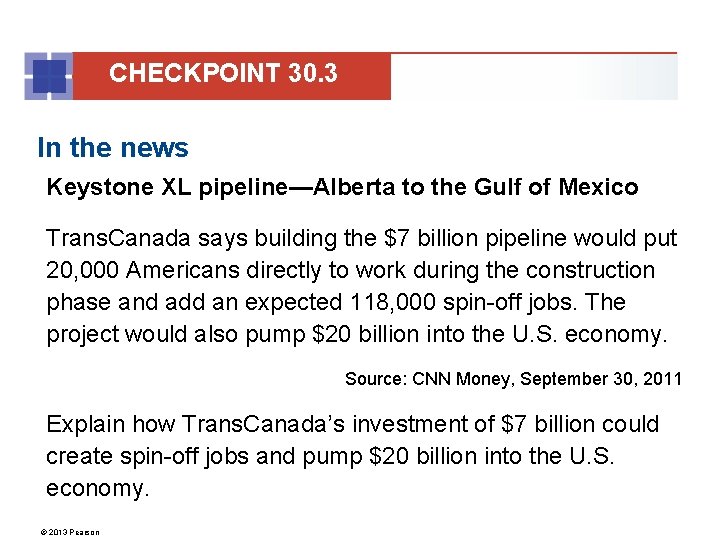 CHECKPOINT 30. 3 In the news Keystone XL pipeline—Alberta to the Gulf of Mexico