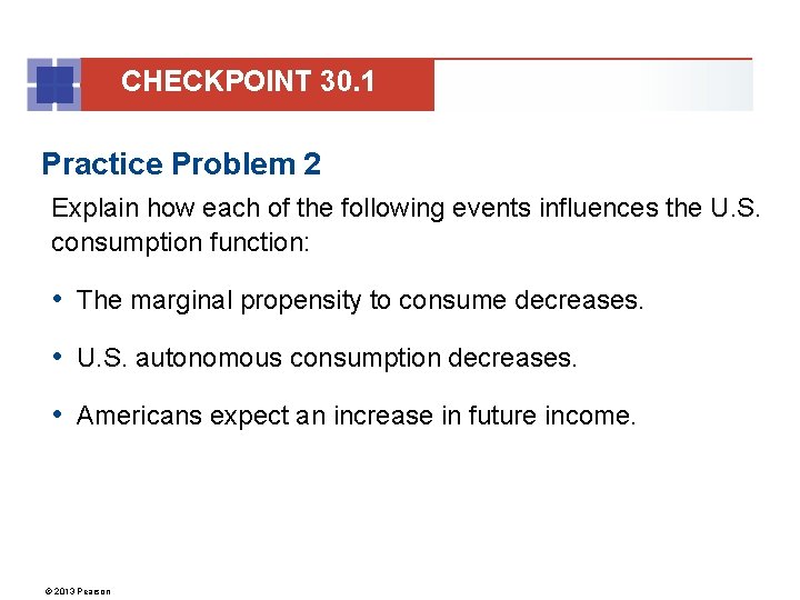CHECKPOINT 30. 1 Practice Problem 2 Explain how each of the following events influences