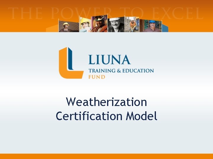 Weatherization Certification Model 
