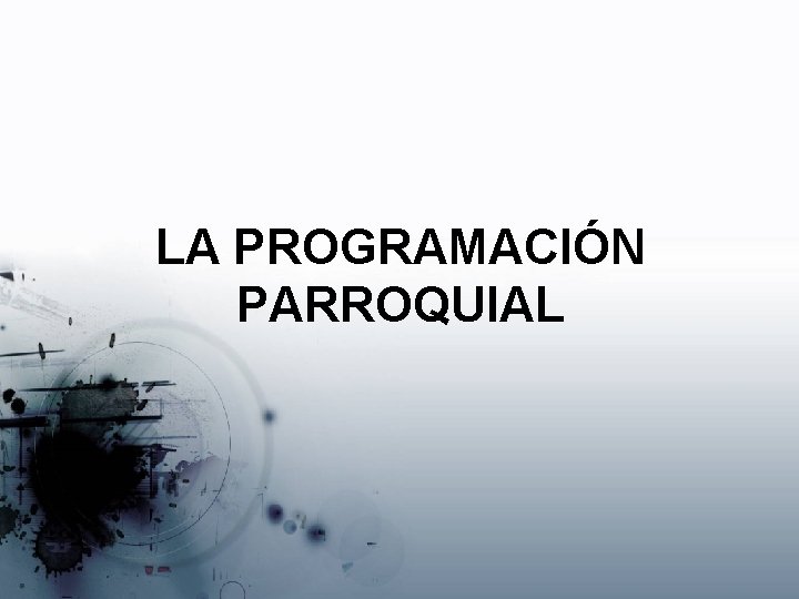 LA PROGRAMACIÓN PARROQUIAL 