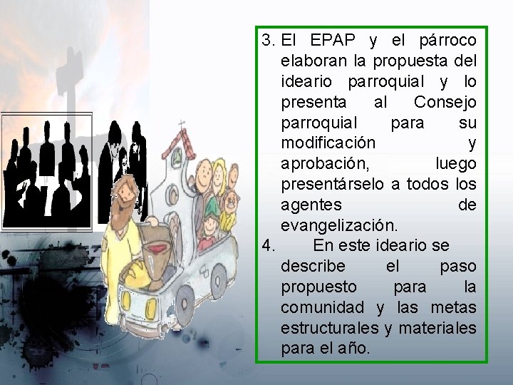 3. El EPAP y el párroco elaboran la propuesta del ideario parroquial y lo