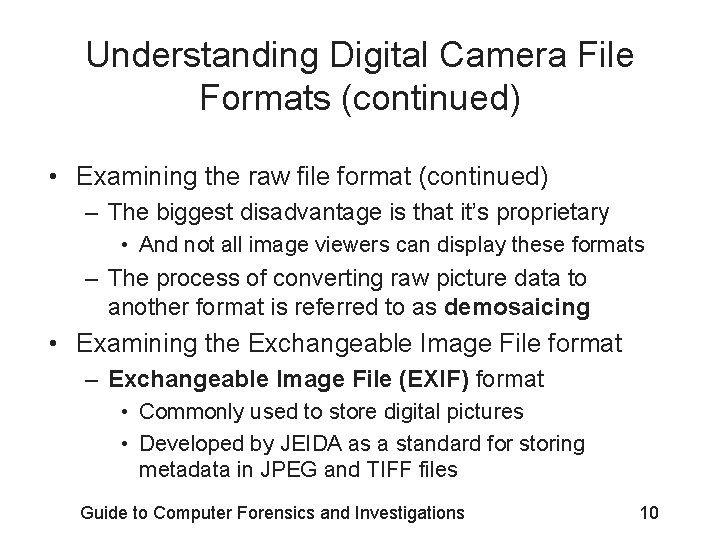 Understanding Digital Camera File Formats (continued) • Examining the raw file format (continued) –