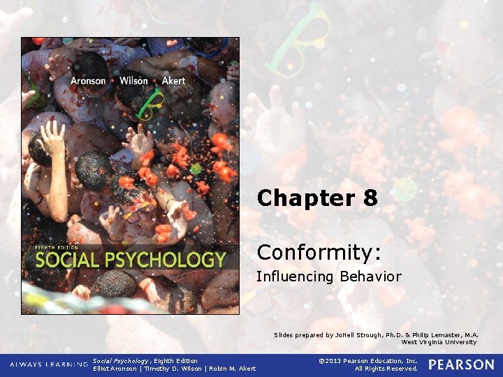 Chapter 8 Conformity: Influencing Behavior Slides prepared by Jo. Nell Strough, Ph. D. &