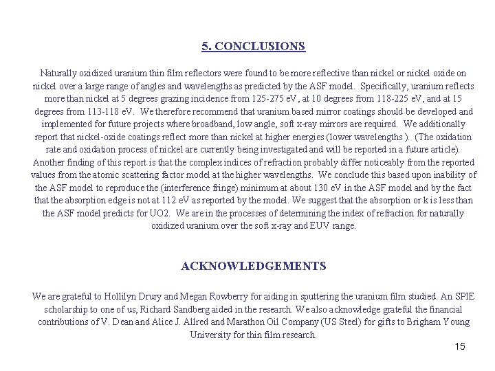 5. CONCLUSIONS Naturally oxidized uranium thin film reflectors were found to be more reflective 5. CONCLUSIONS Naturally oxidized uranium thin film reflectors were found to be more reflective