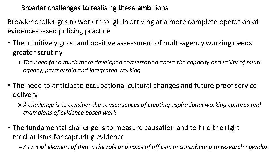 Broader challenges to realising these ambitions Broader challenges to work through in arriving at