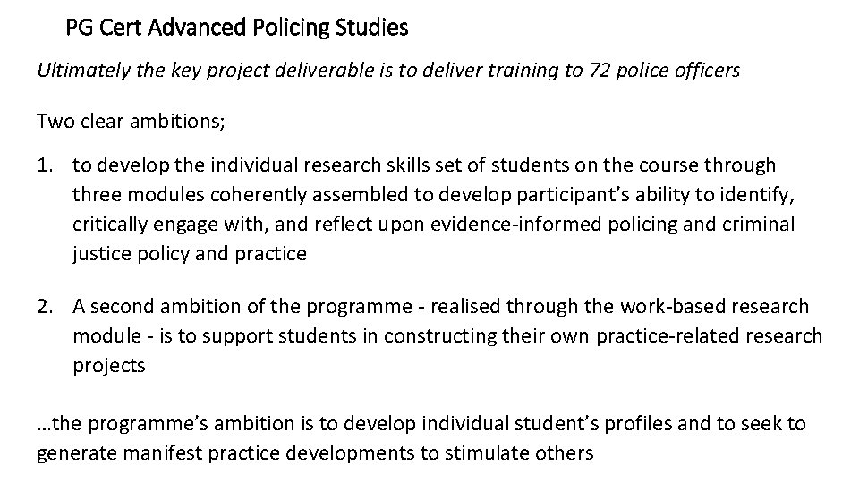 PG Cert Advanced Policing Studies Ultimately the key project deliverable is to deliver training