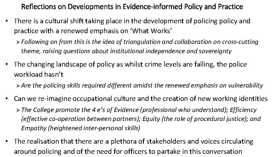 Reflections on Developments in Evidence-informed Policy and Practice • There is a cultural shift