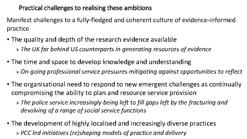 Practical challenges to realising these ambitions Manifest challenges to a fully-fledged and coherent culture