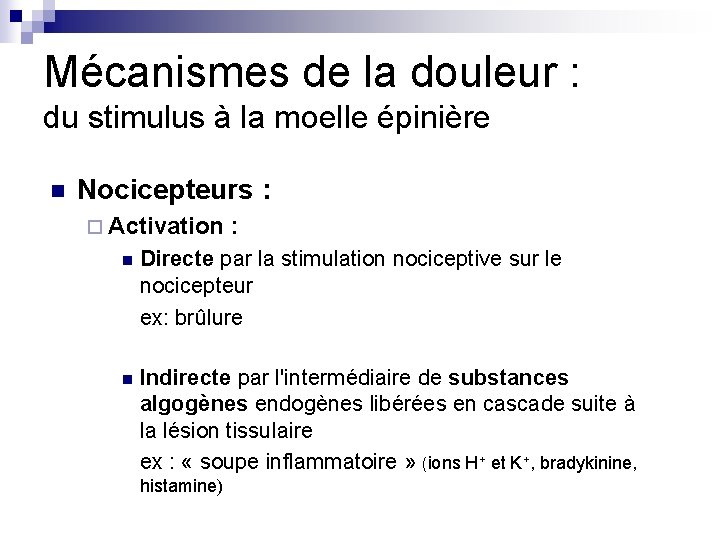 Mécanismes de la douleur : du stimulus à la moelle épinière n Nocicepteurs :