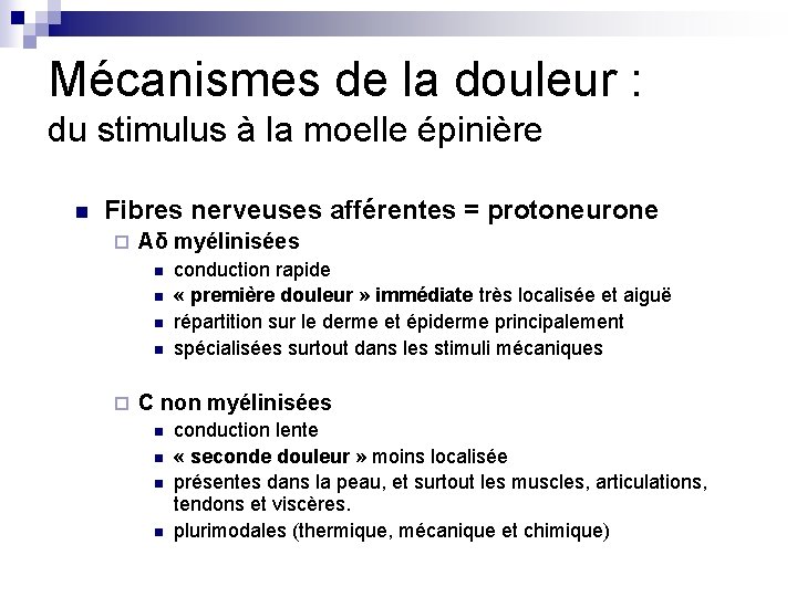 Mécanismes de la douleur : du stimulus à la moelle épinière n Fibres nerveuses