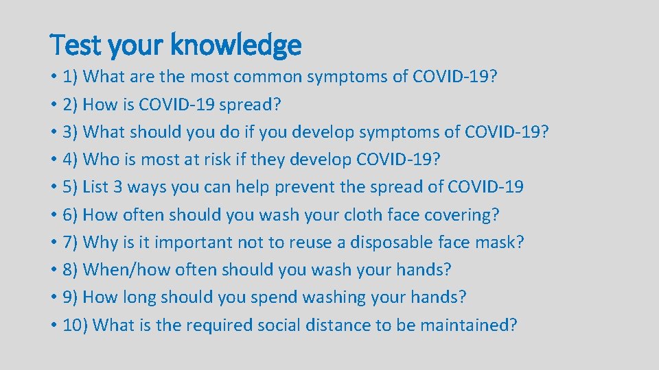 Test your knowledge • 1) What are the most common symptoms of COVID-19? •