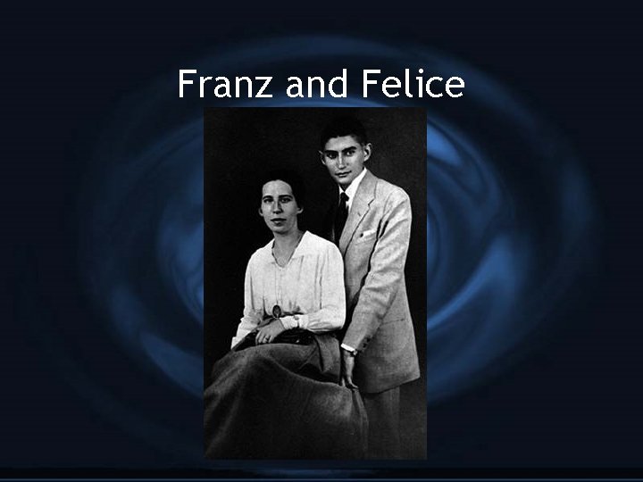 Franz and Felice 