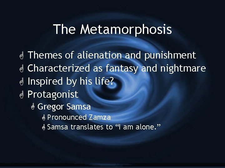 The Metamorphosis G G Themes of alienation and punishment Characterized as fantasy and nightmare The Metamorphosis G G Themes of alienation and punishment Characterized as fantasy and nightmare