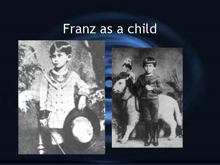 Franz as a child Franz as a child