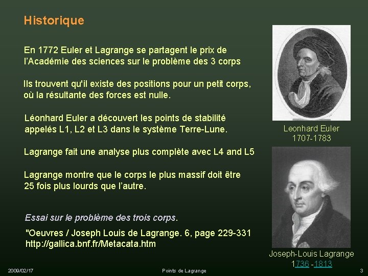 Historique En 1772 Euler et Lagrange se partagent le prix de l’Académie des sciences