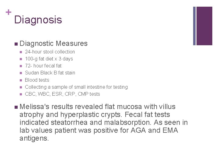 + Diagnosis n Diagnostic n n n n Measures 24 -hour stool collection 100