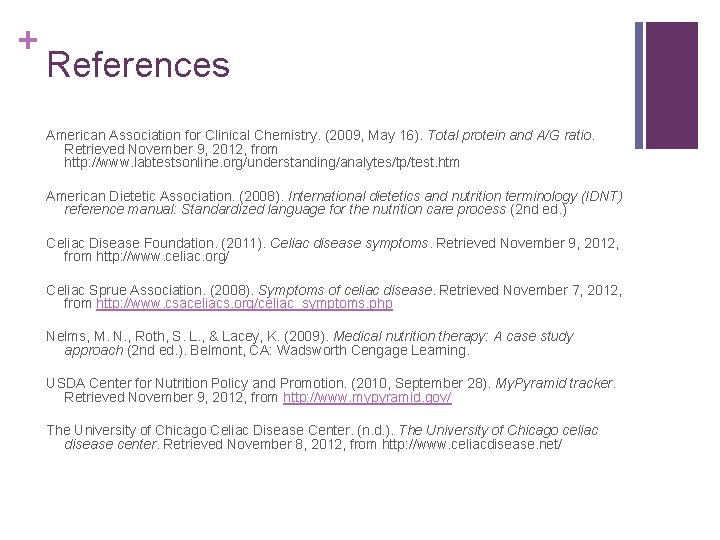 + References American Association for Clinical Chemistry. (2009, May 16). Total protein and A/G