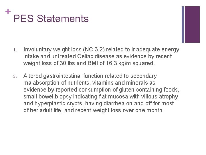 + PES Statements 1. Involuntary weight loss (NC 3. 2) related to inadequate energy