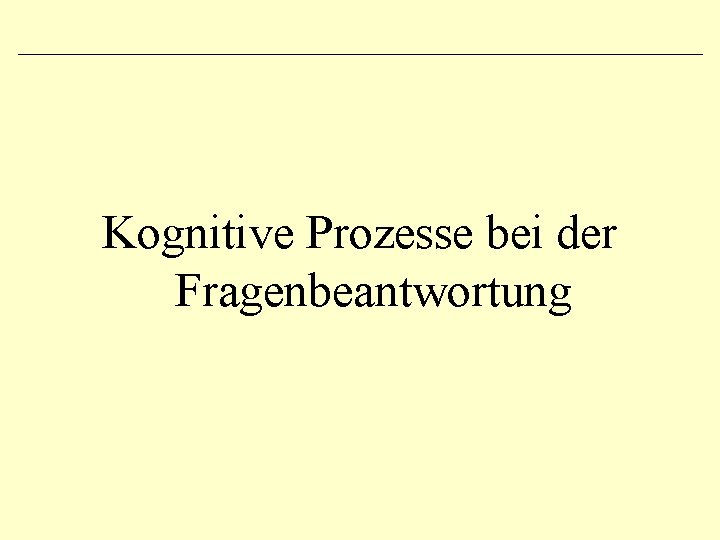 Kognitive Prozesse bei der Fragenbeantwortung 