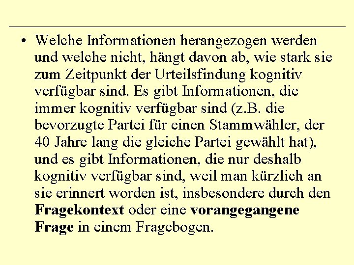  • Welche Informationen herangezogen werden und welche nicht, hängt davon ab, wie stark