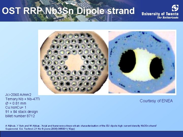 OST RRP Nb 3 Sn Dipole strand Jc>2060 A/mm 2 Ternary Nb + Nb-47