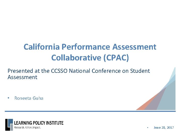 California Performance Assessment Collaborative (CPAC) Presented at the CCSSO National Conference on Student Assessment