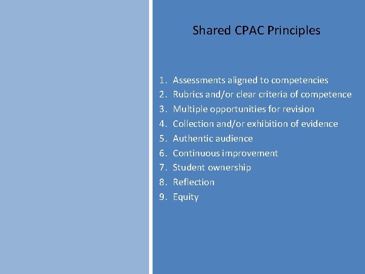 Shared CPAC Principles 1. 2. 3. 4. 5. 6. 7. 8. 9. Assessments aligned