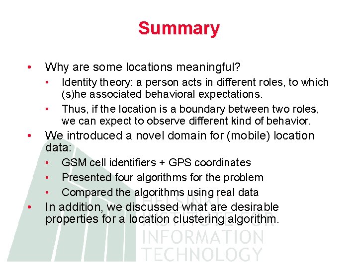 Summary • Why are some locations meaningful? • • • We introduced a novel