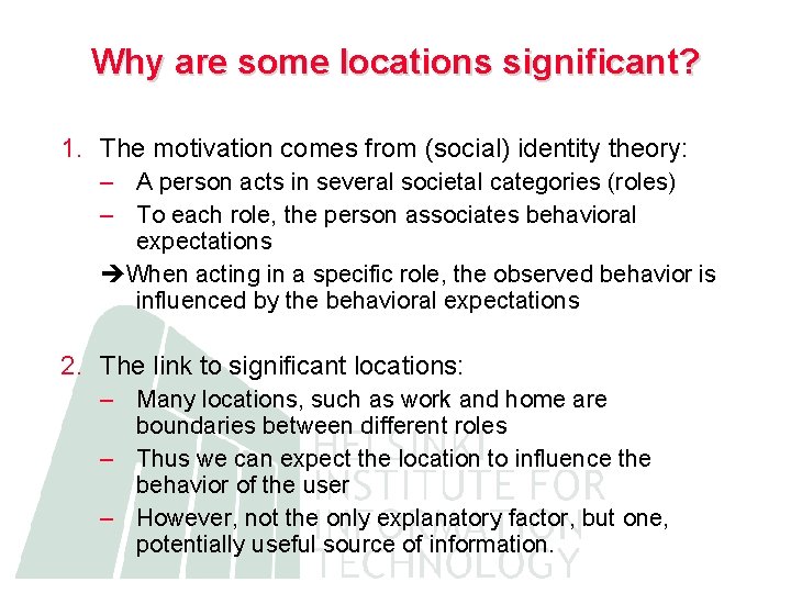 Why are some locations significant? 1. The motivation comes from (social) identity theory: –