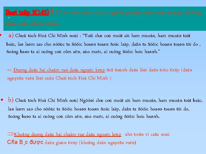 Baøi. taäp 3(143) ? Vì sao hai caâu coù yù nghóa gioáng nhau maø Baøi. taäp 3(143) ? Vì sao hai caâu coù yù nghóa gioáng nhau maø