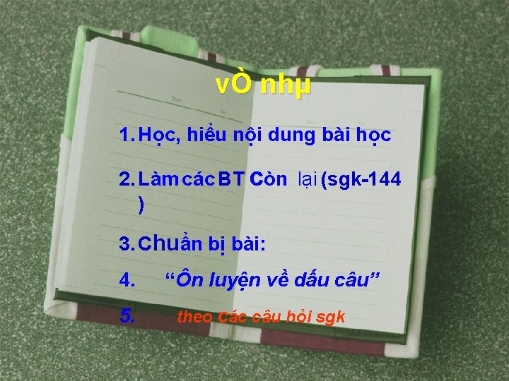 vÒ nhµ 1. Học, hiểu nội dung bài học 2. Làm các BT còn vÒ nhµ 1. Học, hiểu nội dung bài học 2. Làm các BT còn