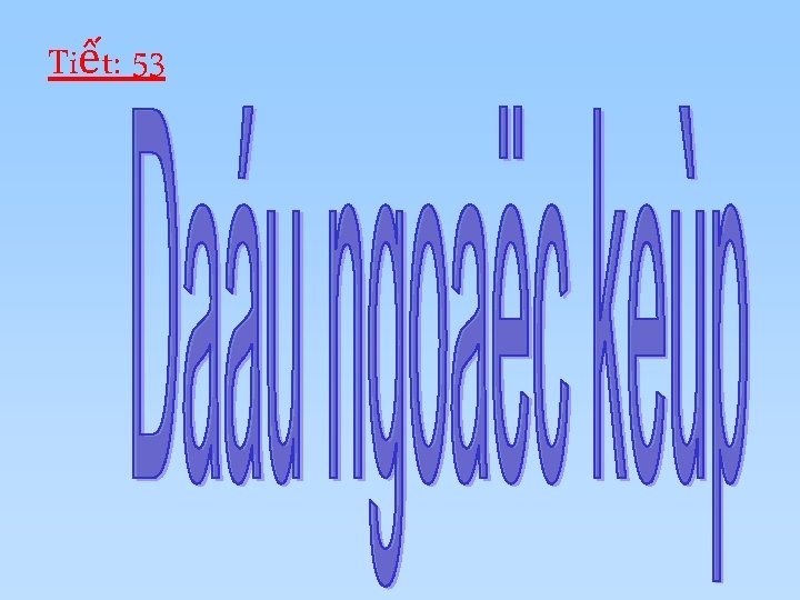 Tiết: 53 Tiết: 53