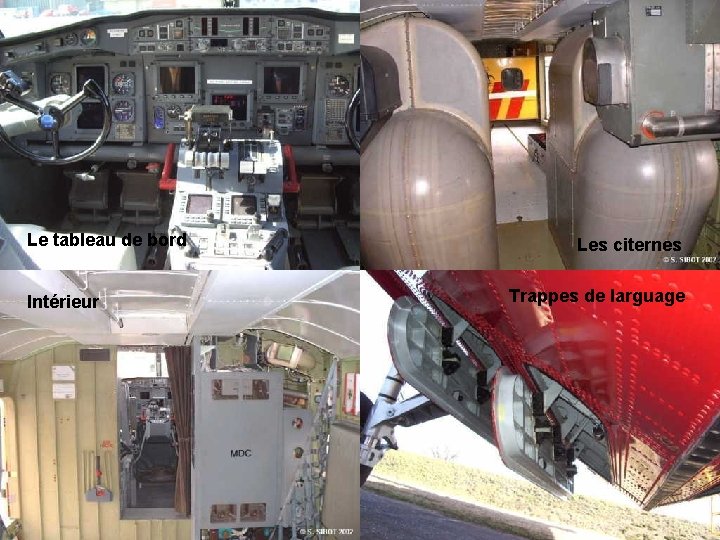 Le tableau de bord Intérieur Les citernes Trappes de larguage Le tableau de bord Intérieur Les citernes Trappes de larguage