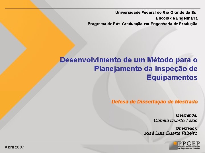 Universidade Federal do Rio Grande do Sul Escola de Engenharia Programa de Pós-Graduação em