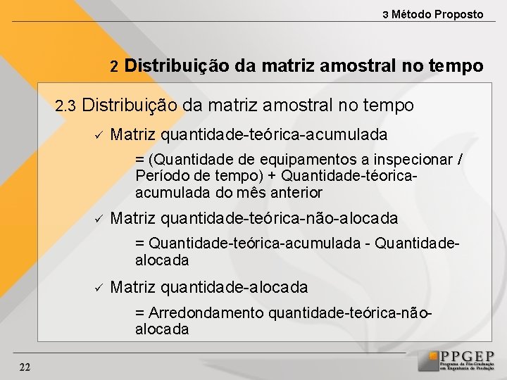 3 Método Proposto 2 Distribuição da matriz amostral no tempo 2. 3 Distribuição da